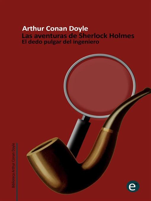 Title details for El dedo pulgar del ingeniero by Arthur Conan Doyle - Available